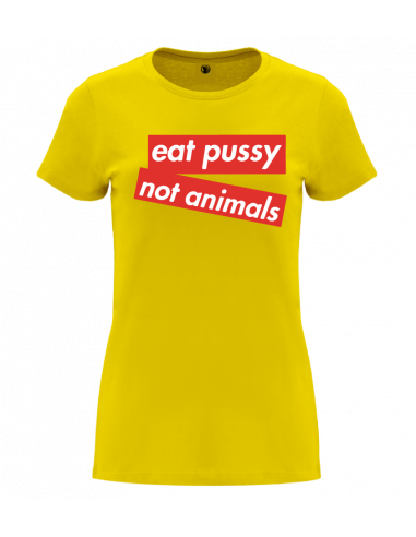 Camiseta Eat Pussy Not Animals mujer